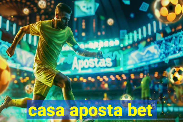 casa aposta bet